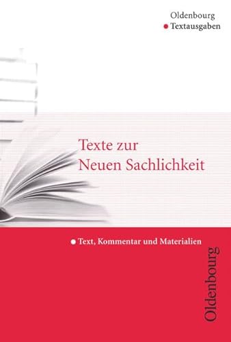 Stock image for Texte zur Neuen Sachlichkeit: Text, Kommentar und Materialien for sale by medimops