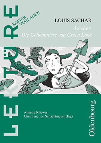 Kliewer, A: Louis Sachar: Löcher. Die Geheimnisse von Green Lake - Annette Kliewer; Louis Sachar