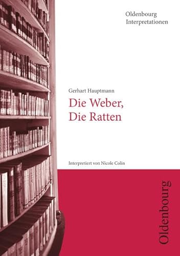 Stock image for Gerhart Hauptmann, Die Weber, Die Ratten (Oldenbourg Interpretationen) for sale by medimops