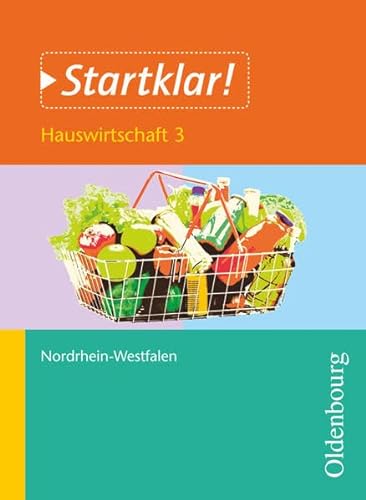 Stock image for Band 3 - Hauswirtschaft: Lebensmittel in der globalisierten Welt. Schlerbuch: Ausgabe fr Sekundarschulen und Gesamtschulen in NRW for sale by medimops