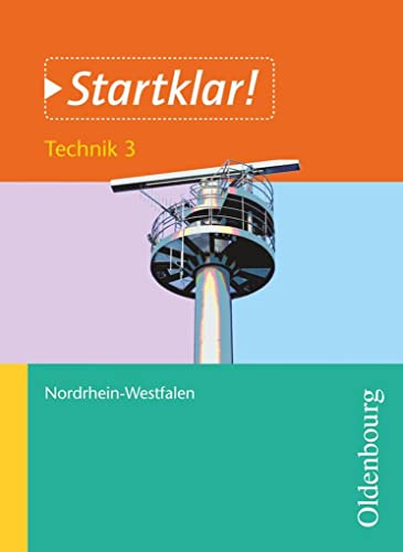 9783637017313: Startklar! Technik 3 Schlerband NRW: Information und Kommunikation