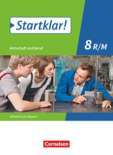 Stock image for Startklar! - Wirtschaft und Beruf - Mittelschule Bayern / 8. Jahrgangsstufe - Schlerbuch for sale by Revaluation Books