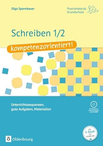 9783637021334: Praxismaterial Grundschule. Schreiben 1/2 - kompetenzorientiert!: Unterrichtssequenzen, gute Aufgaben, Materialien. Kopiervorlagen mit CD-ROM