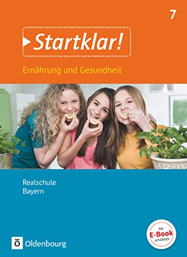 Beispielbild fr Startklar! - Ernhrung und Gesundheit - Realschule Bayern: 7. Jahrgangsstufe - Schlerbuch zum Verkauf von medimops