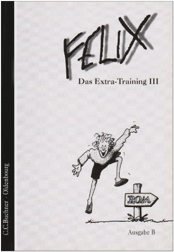 Felix - Ausgabe B: Band III - Das Extra-Training - Clement Utz, Klaus Westphalen