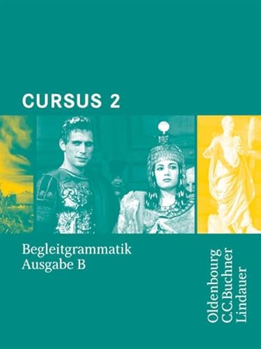 Stock image for Cursus, Ausgabe B, Bd.2 : Begleitgrammatik for sale by medimops