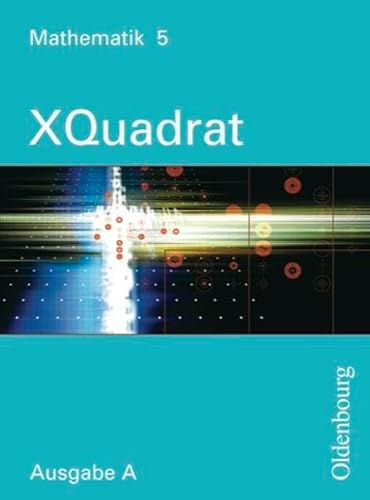 9783637833692: XQuadrat A 5. Baden-Wrttemberg, Hessen, Niedersachsen, Rheinland-Pfalz, Saarland: Klasse 9. Mathematik zum neuen Lehrplan fr Realschulen