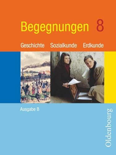 Stock image for Begegnungen B 8. Neu. Bayern: Geschichte, Sozialkunde, Erdkunde. Zum neuen Lehrplan fr Hauptschulen in Bayern for sale by medimops