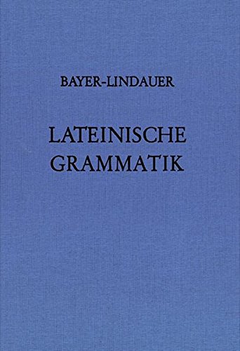 Beispielbild fr Lateinische Grammatik: Neubearbeitung auf der Grundlage von Landgraf-Leitschuh zum Verkauf von medimops