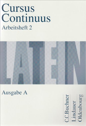 Stock image for Cursus Continuus A. Arbeitsheft 2 : Zu den Lektionen 31-50. Unterrichtswerk fr Latein als Fremdsprache for sale by Buchpark