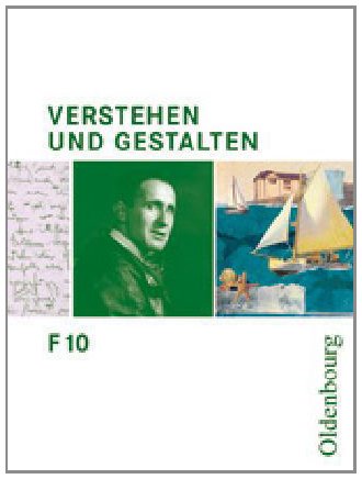 Verstehen und Gestalten F 10. Gymnasium. Bayern: Arbeitsbuch für Gymnasien