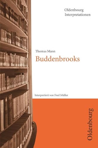 Buddenbrooks. Interpretationen (9783637886049) by Thomas Mann; Fred Mueller