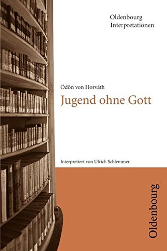 9783637886643: Oldenbourg Interpretationen: Jugend ohne Gott. Interpretationen