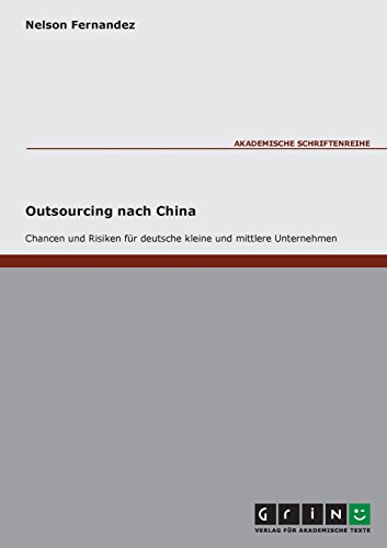 Imagen de archivo de Outsourcing nach China: Chancen und Risiken fr deutsche kleine und mittlere Unternehmen a la venta por Buchpark