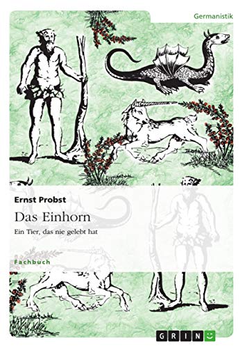 9783638636865: Das Einhorn - Ein Tier, das nie gelebt hat