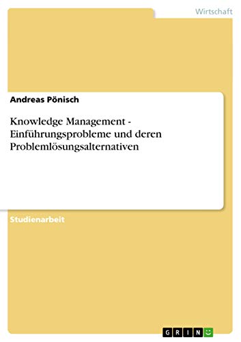 9783638652179: Knowledge Management - Einfhrungsprobleme und deren Problemlsungsalternativen