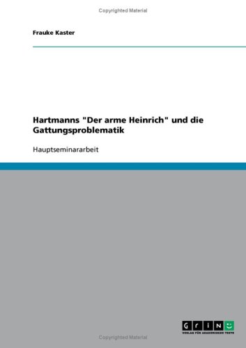 9783638654630: Hartmanns "Der arme Heinrich" und die Gattungsproblematik (German Edition)