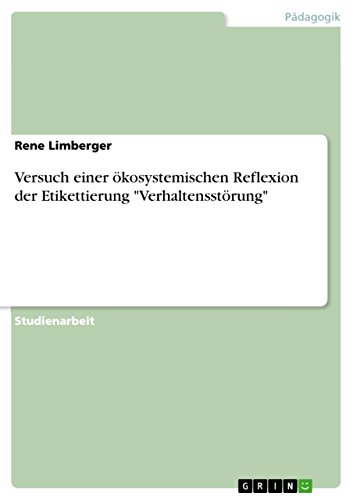9783638662536: Versuch einer kosystemischen Reflexion der Etikettierung Verhaltensstrung (German Edition)
