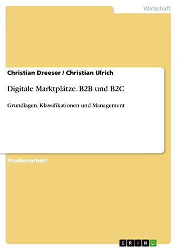 9783638667272: Digitale Marktpltze. B2B und B2C: Grundlagen, Klassifikationen und Management