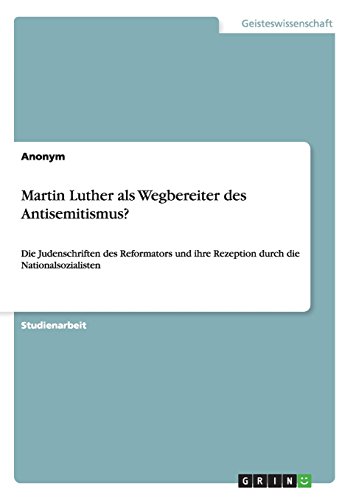 9783638671217: Martin Luther als Wegbereiter des Antisemitismus?