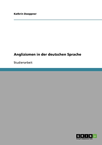 9783638673822: Anglizismen in der deutschen Sprache