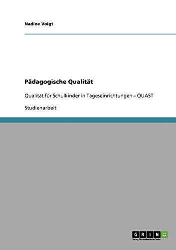 9783638680479: Pdagogische Qualitt: Qualitt fr Schulkinder in Tageseinrichtungen  QUAST