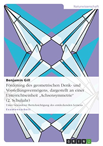 Förderung des geometrischen Denk- und Vorstellungsvermögens, dargestellt an einer Unterrichtseinheit 