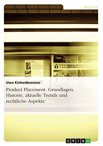 9783638691949: Product Placement. Grundlagen, Historie, aktuelle Trends und rechtliche Aspekte (German Edition)