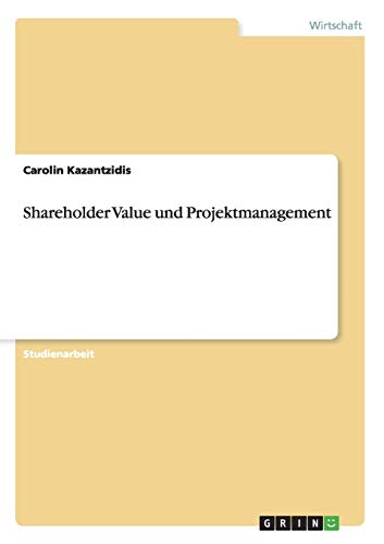 Imagen de archivo de Shareholder Value und Projektmanagement (German Edition) a la venta por dsmbooks