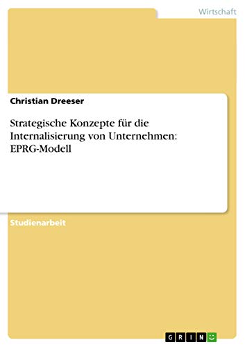 Stock image for Strategische Konzepte fr die Internalisierung von Unternehmen: EPRG-Modell (German Edition) for sale by dsmbooks