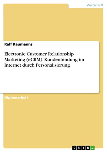 Stock image for Electronic Customer Relationship Marketing (eCRM). Kundenbindung im Internet durch Personalisierung (German Edition) for sale by Mispah books