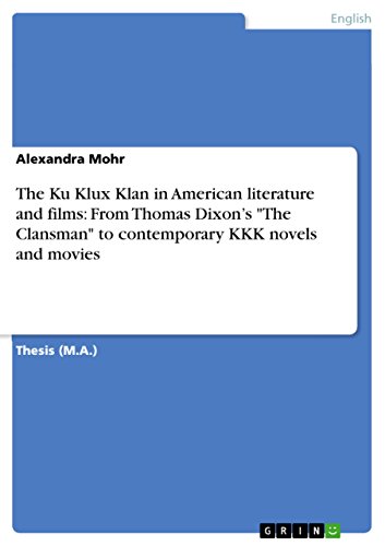 Beispielbild fr The Ku Klux Klan in American literature and films: From Thomas Dixon*s "The Clansman" to contemporary KKK novels and movies zum Verkauf von Mispah books