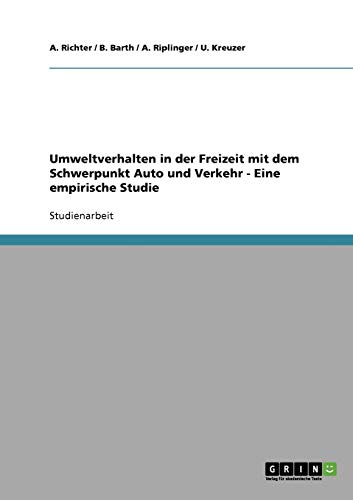 Imagen de archivo de Umweltverhalten in der Freizeit mit dem Schwerpunkt Auto und Verkehr - Eine empirische Studie (German Edition) a la venta por dsmbooks