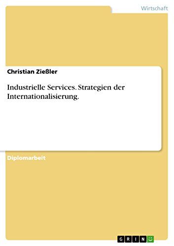 9783638711883: Industrielle Services. Strategien der Internationalisierung. (German Edition)