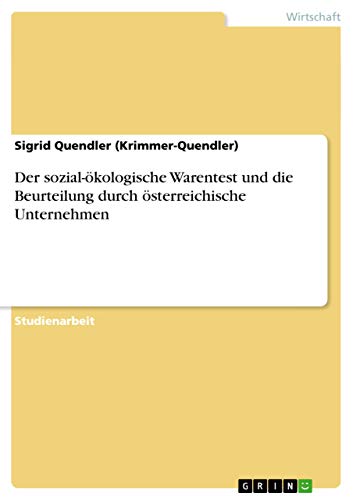 9783638717625: Der sozial-kologische Warentest und die Beurteilung durch sterreichische Unternehmen (German Edition)