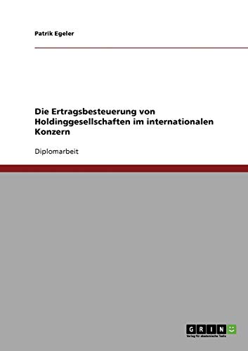 Stock image for Die Ertragsbesteuerung von Holdinggesellschaften im internationalen Konzern (German Edition) for sale by dsmbooks