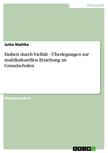 9783638721219: Einheit durch Vielfalt - berlegungen zur multikulturellen Erziehung an Grundschulen