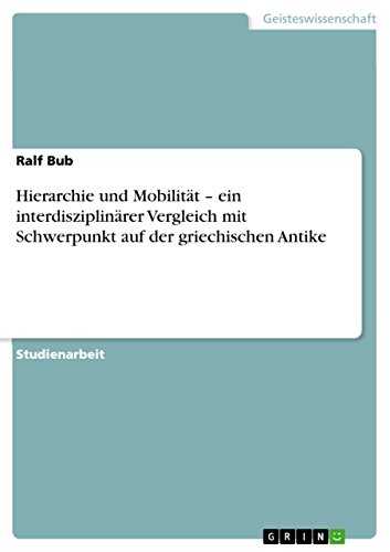 9783638721615: Hierarchie und Mobilitt - ein interdisziplinrer Vergleich mit Schwerpunkt auf der griechischen Antike