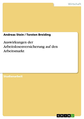 Stock image for Auswirkungen der Arbeitslosenversicherung auf den Arbeitsmarkt (German Edition) for sale by ALLBOOKS1