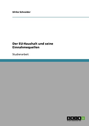 Der EU-Haushalt und seine Einnahmequellen (German Edition) (9783638733144) by Schneider, Ulrike