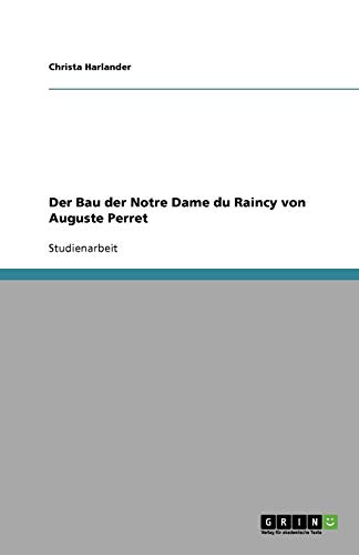 9783638748643: Der Bau der Notre Dame du Raincy von Auguste Perret