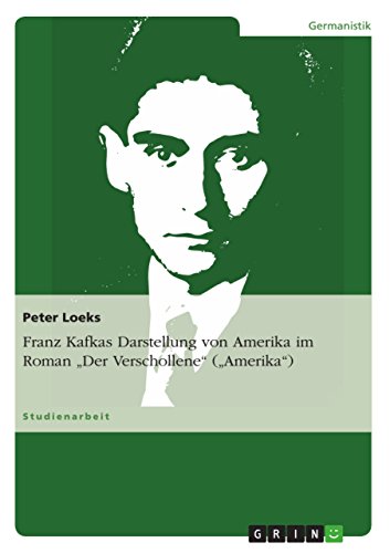 9783638749787: Franz Kafkas Darstellung von Amerika im Roman "Der Verschollene" ("Amerika")