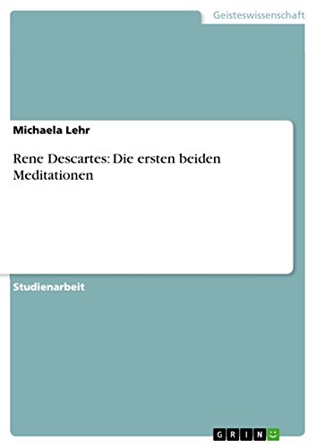 Beispielbild fr Rene Descartes: Die ersten beiden Meditationen (German Edition) zum Verkauf von California Books