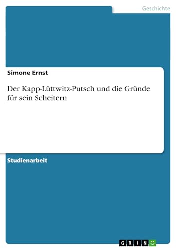 Der Kapp-Lüttwitz-Putsch und die Gründe für sein Scheitern - Simone Ernst