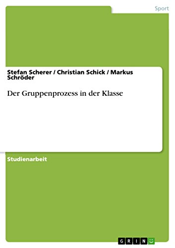 Der Gruppenprozess in der Klasse (German Edition) (9783638768948) by Scherer, Stefan; Schick, Christian; Schroder, Markus