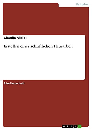 Stock image for Erstellen einer schriftlichen Hausarbeit (German Edition) for sale by GF Books, Inc.