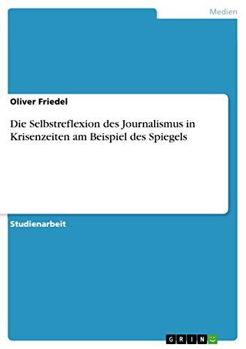 9783638775779: Die Selbstreflexion des Journalismus in Krisenzeiten am Beispiel des Spiegels