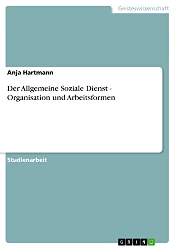 9783638778190: Der Allgemeine Soziale Dienst - Organisation und Arbeitsformen
