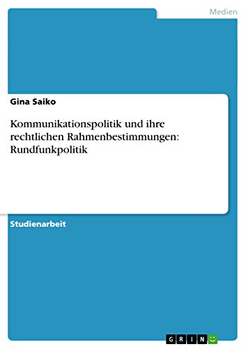 Stock image for Kommunikationspolitik und ihre rechtlichen Rahmenbestimmungen: Rundfunkpolitik (German Edition) for sale by California Books