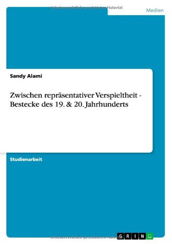 Stock image for Zwischen reprsentativer Verspieltheit - Bestecke des 19. & 20. Jahrhunderts for sale by Buchpark